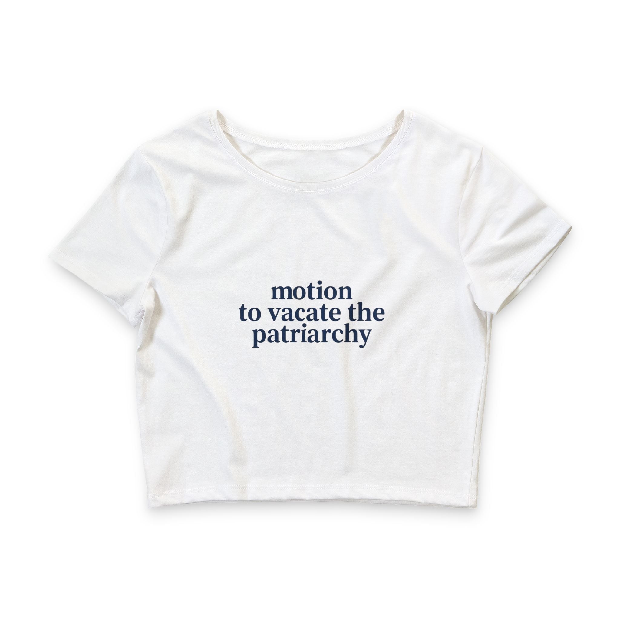 Crop Tee — “motion to vacate the patriarchy” Feminist Slogan Shirt