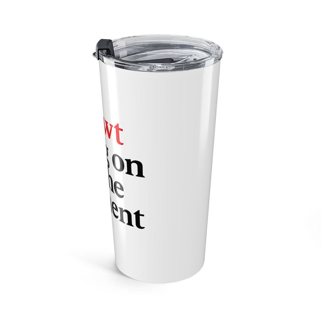 20oz Insulated Travel Tumbler – "A Lawt going on at the moment"