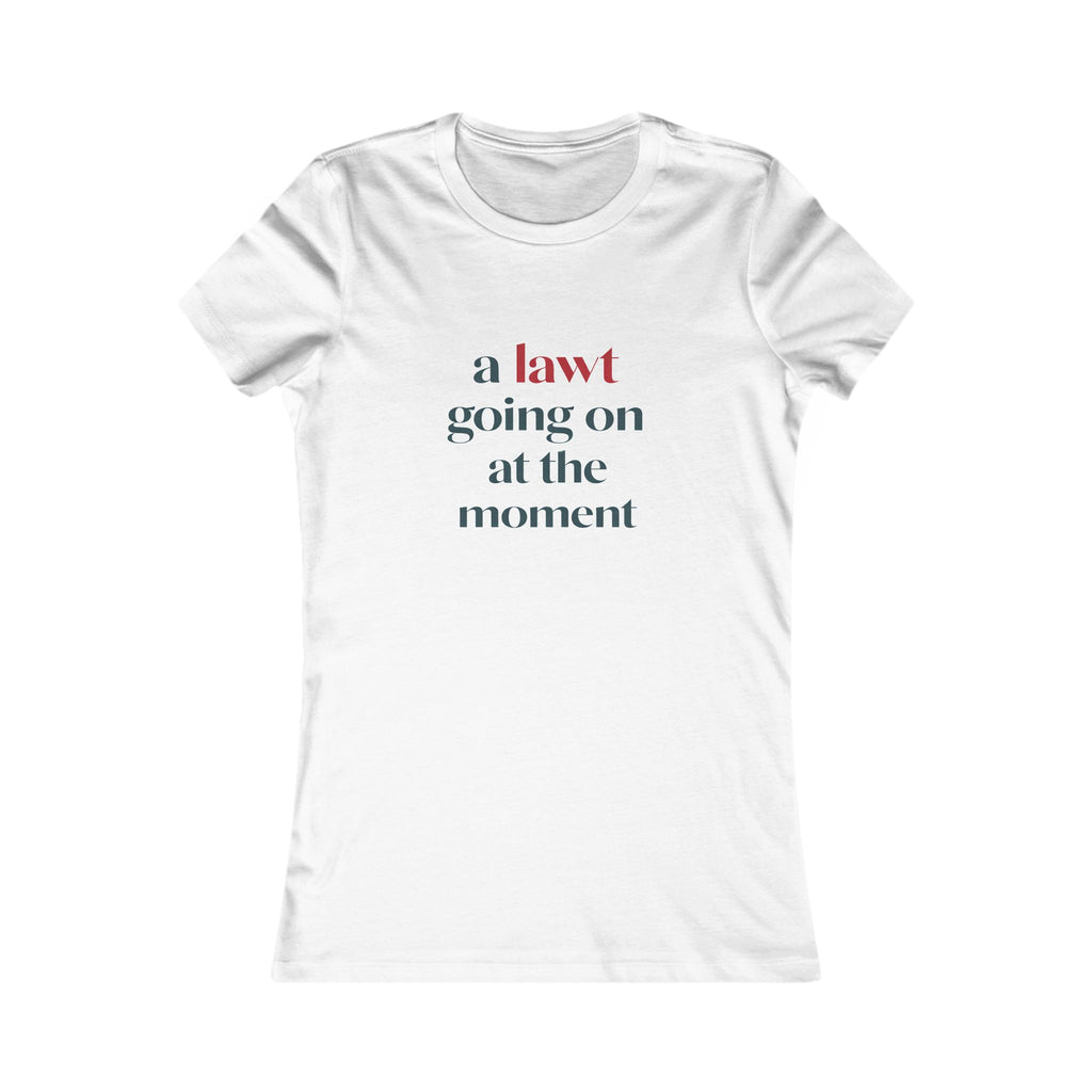 Swiftie-inspired Soft Tee: "A Lawt going on at the moment"